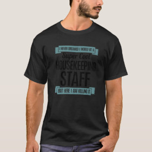Housekeeping Staff 2 T-Shirt