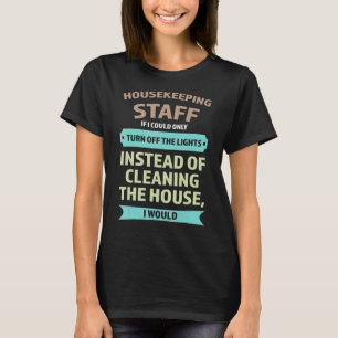 Housekeeping Staff Housekeeper 1 T-Shirt