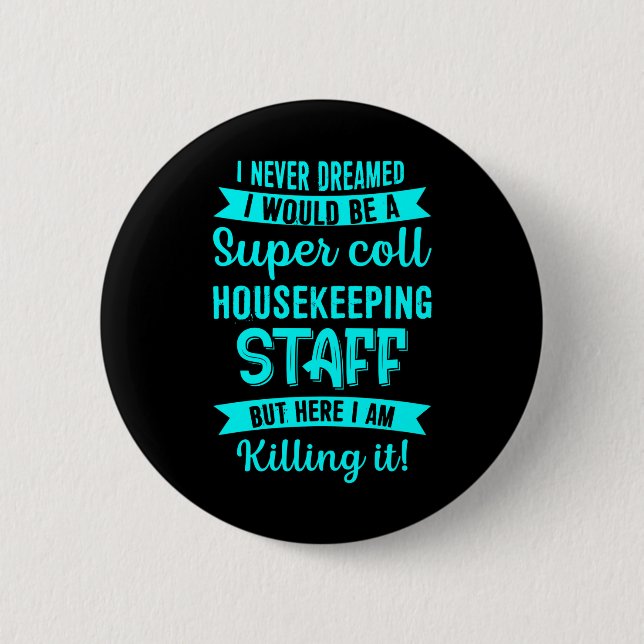 Housekeeping Staff Housekeeper Cleaning Lover Grap Button (Front)