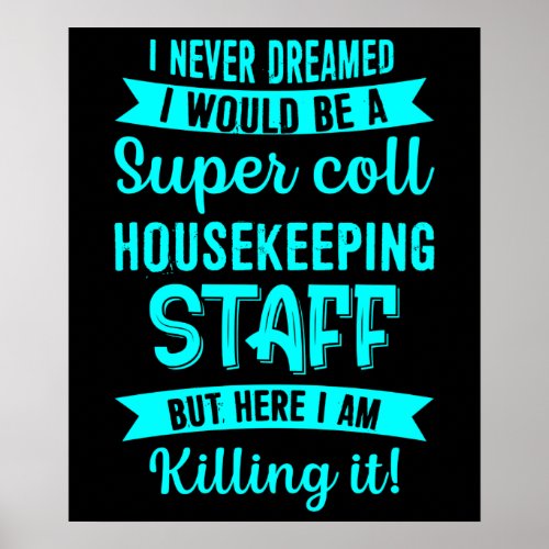 Housekeeping Staff Housekeeper Cleaning Lover Grap Poster