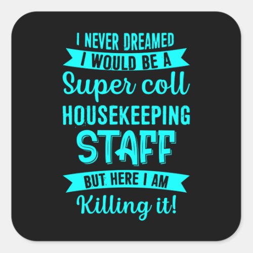 Housekeeping Staff Housekeeper Cleaning Lover Grap Square Sticker