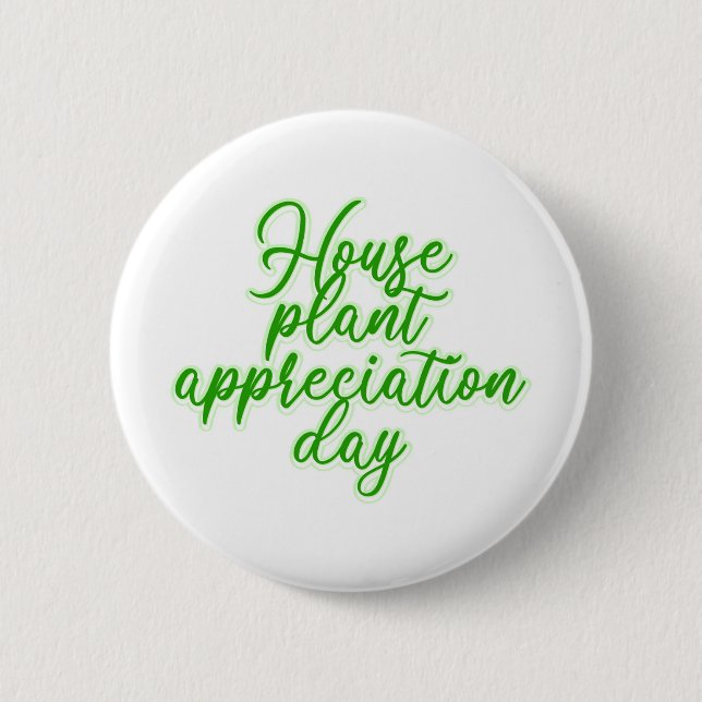Houseplant Appreciation Day Plant Lover  Button (Front)