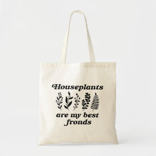 Houseplants Are My Best Frond Tote Bag