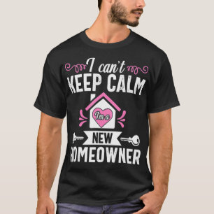 Housewarming Gift for first Time Home Buyer Calm H T-Shirt