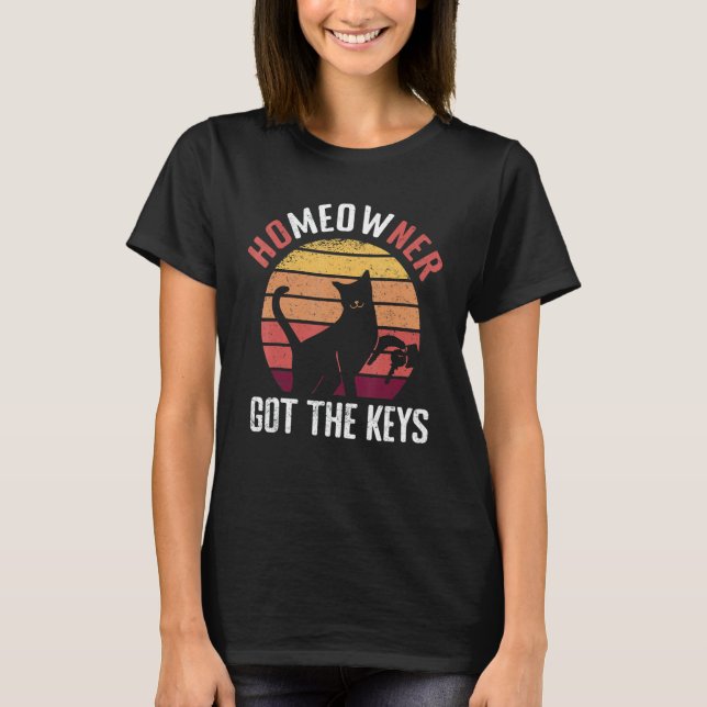 Housewarming New House Real Estate Homeowner Got T T-Shirt (Front)