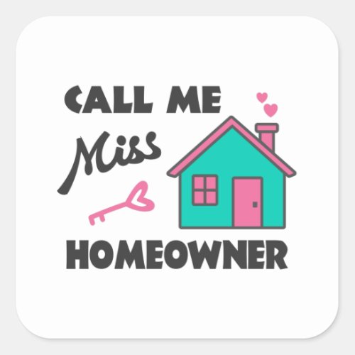 Housewarming party Call me Miss Homeowner Square Sticker