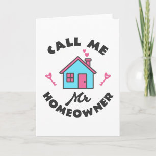 Housewarming party Call me Mr Homeowner Card