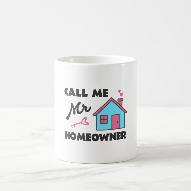Housewarming party Call me Mr Homeowner Coffee Mug (Center)