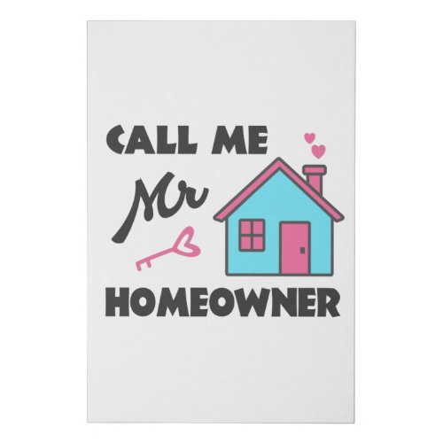 Housewarming party Call me Mr Homeowner Faux Canvas Print