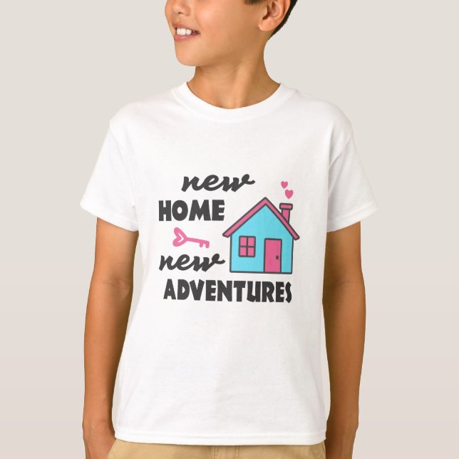Housewarming party New Home New Adventures T-Shirt (Front)