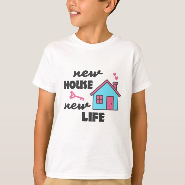 Housewarming party New House New Life T-Shirt (Front)