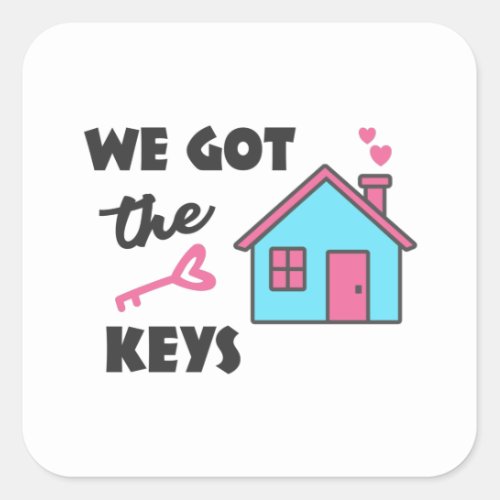 Housewarming party We got the Keys Square Sticker