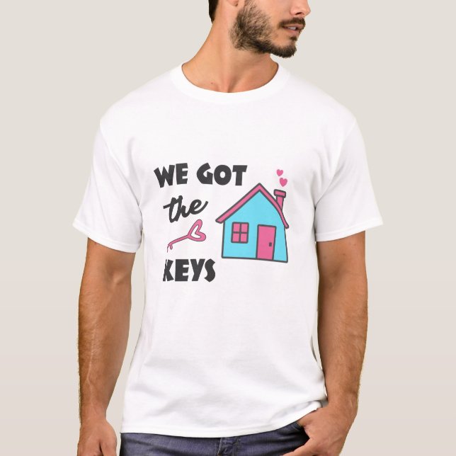 Housewarming party We got the Keys T-Shirt (Front)