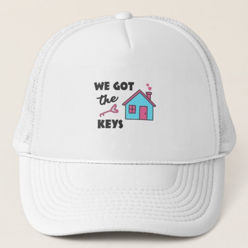 Housewarming party We got the Keys Trucker Hat