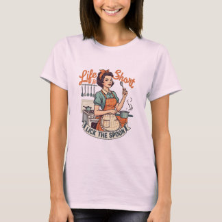 Housewife Funny Life Quote Life Is Short T-Shirt