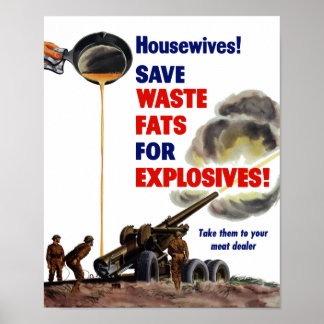 Housewives! Save Waste Fats For Explosives! -- WW2 Poster