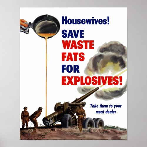 Housewives Save Waste Fats For Explosives __ WW2 Poster