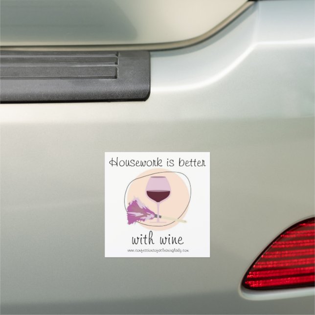 Housework Is Better With Wine  Car Magnet (In Situ)