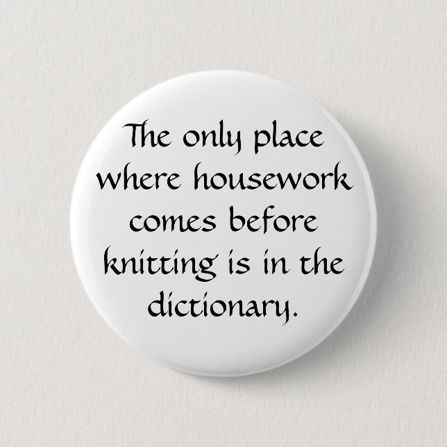 Housework vs. knitting pinback button (Front)