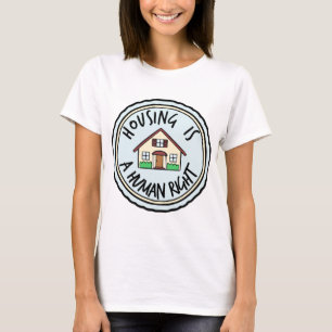 Housing is a Human Right Shirt