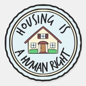 Housing Is A Human Right Stickers by McMansionHell at Zazzle