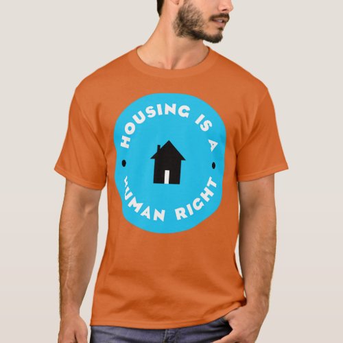Housing is a human right v2 T_Shirt