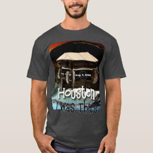 Houston Concert Aug 6 I Was There T-Shirt