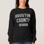 Houston County Georgia USA Sweatshirt