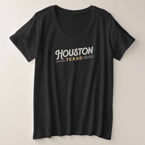 Houston Design for proud Houstonian Plus Size T_Shirt