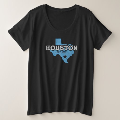 Houston est 1837 Design for proud Houstonian Plus Size T_Shirt