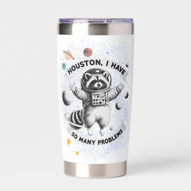 Houston, I Have So Many Problems Insulated Tumbler (Front)