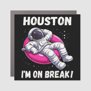 Houston, I’m on Break - Relaxing Astronaut Car Magnet