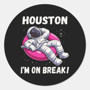 Houston, I’m on Break - Relaxing Astronaut Classic Round Sticker