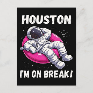 Houston, I’m on Break - Relaxing Astronaut Postcard