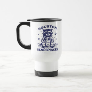 Houston Send Snacks Funny Raccoon Humor Travel Mug