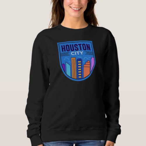 Houston Skyline Design for proud Houstonian Sweatshirt