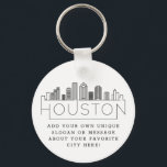 Houston, Texas Stylized Skyline | Custom Slogan Keychain<br><div class="desc">A unique key chain representing the beautiful city of Houston,  Texas.  
This keychain features a stylized illustration of the city's unique skyline with its name underneath.
Underneath the city name is a spot for your unique slogan or statement about your favorite city.</div>