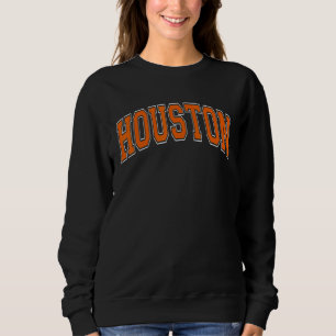 Houston Texas TX Varsity Style Orange Font Sweatshirt