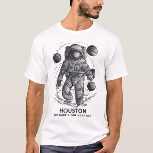 Houston We Have A 1 Year Old Happy 1st Birthday T-Shirt