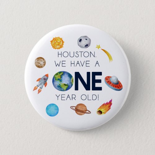 Houston We Have A One Year Old 1st Birthday Party Button