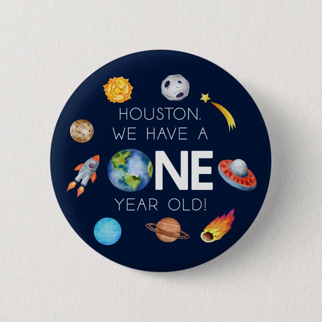Houston We Have A One Year Old 1st Birthday Party Button (Front)