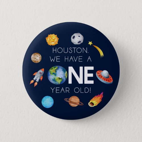 Houston We Have A One Year Old 1st Birthday Party Button