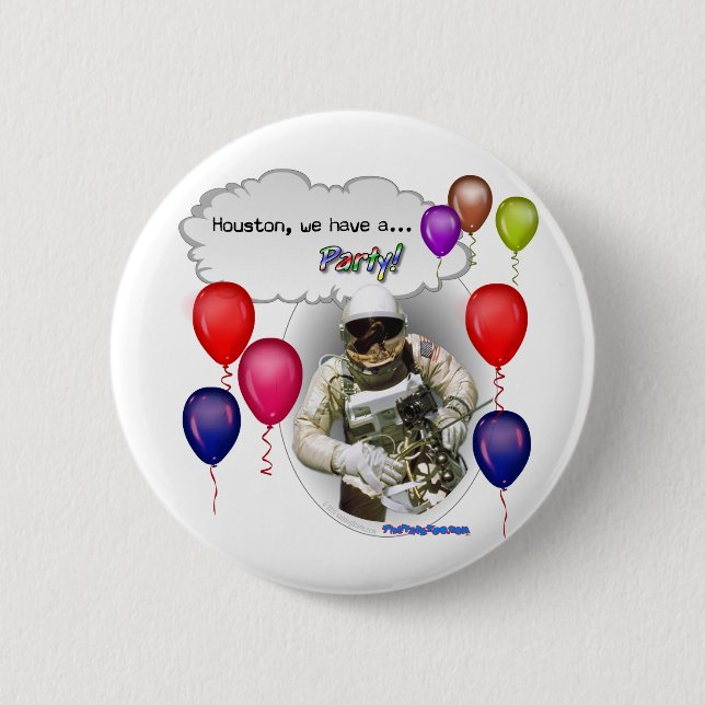 Houston, we have a PARTY! Pinback Button (Front)