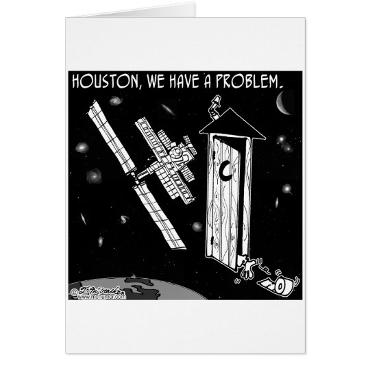 Houston, We Have A Problem Card