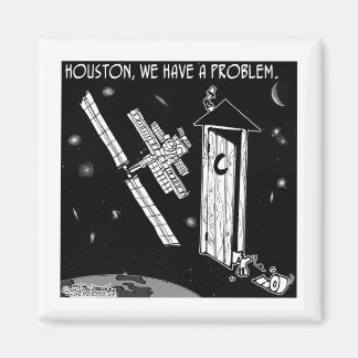 Houston, We Have A Problem Magnet
