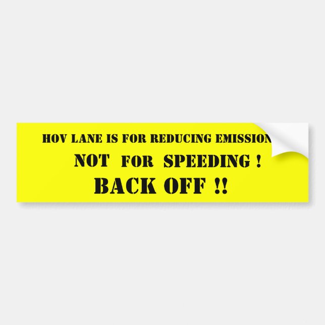 hov lane is for reducing emissions, NOT, BACK O... Bumper Sticker (Front)