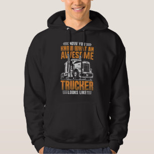 How A Awesome Trucker Truck Driver Looks Like Hoodie