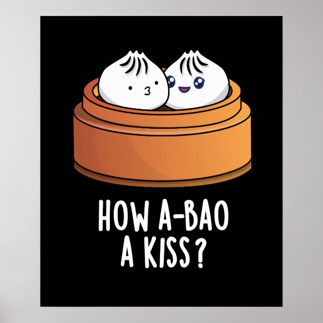 How A-bao A Kiss Funny Dimsum Pun Dark BG Poster (Front)