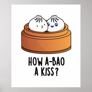 How A-bao A Kiss Funny Dimsum Pun Poster