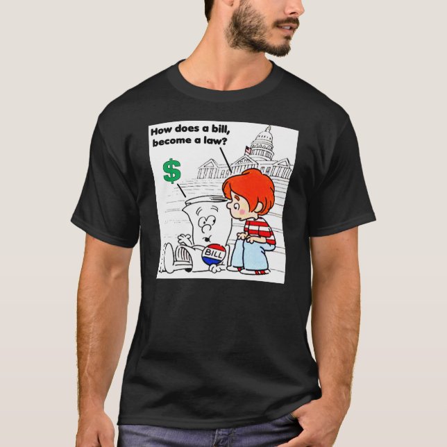How A Bill Becomes a Law Schoolhouse Rock t-shirt (Front)